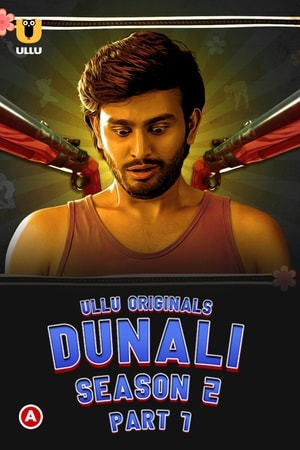 Dunali (Season 2) Part-1 (2022) Complete Ullu Originals full movie download